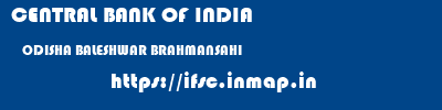 CENTRAL BANK OF INDIA  ODISHA BALESHWAR BRAHMANSAHI   ifsc code